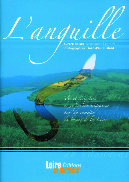  l’Anguille - Aurore Baisez, Jean-Paul Gislard - Loire et Terroirs